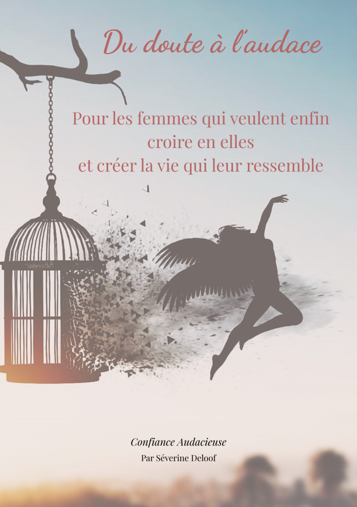 EBOOK - Du doute à l’audace - Pour les femmes qui veulent enfin croire en elles et créer la vie qui leur ressemble